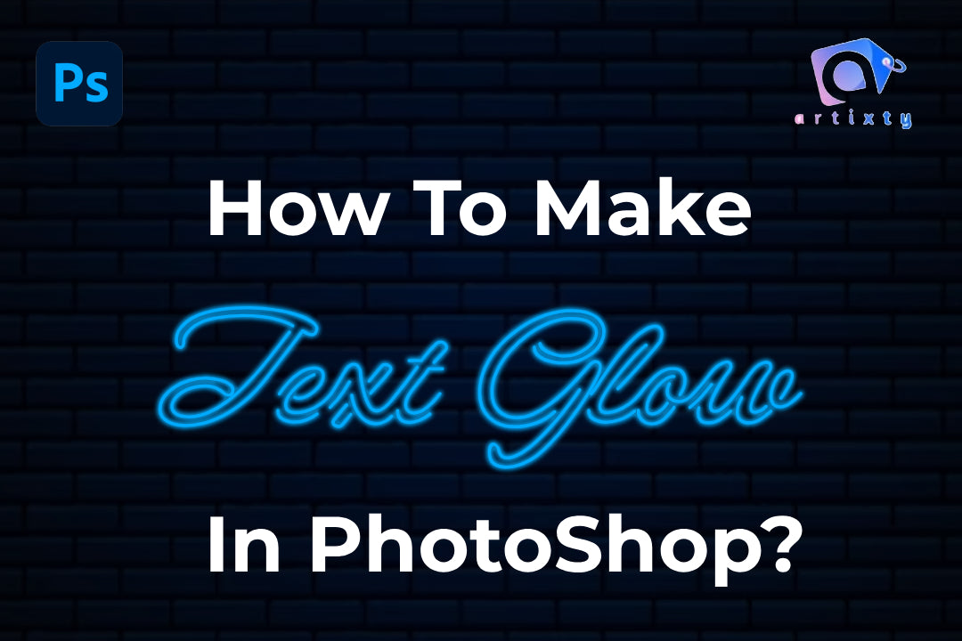 how-to-make-text-glow-in-photoshop-the-best-guide-artixty